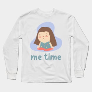 Me Time Long Sleeve T-Shirt